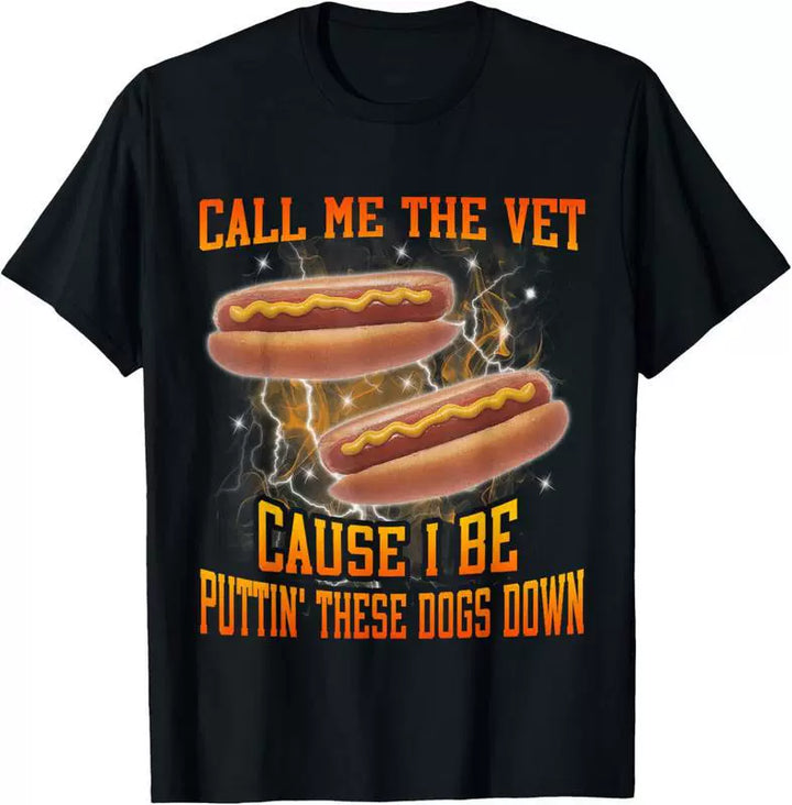 Call Me The Vet Cause I Be Puttin&