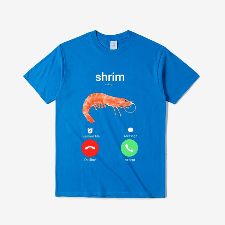 Funny Shrimp Calling Graphic T-Shirt