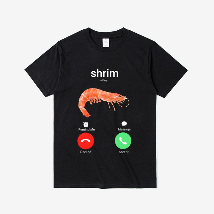 Funny Shrimp Calling Graphic T-Shirt