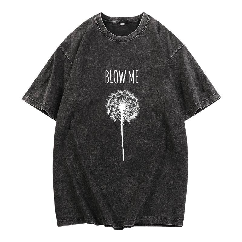 Funny “Blow Me Dandelion” Quote Graphic T-Shirt